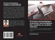 Capa do livro de Prévision technologique, évaluation technologique des remblais en cendres volantes 