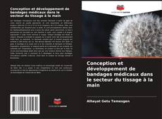 Copertina di Conception et développement de bandages médicaux dans le secteur du tissage à la main