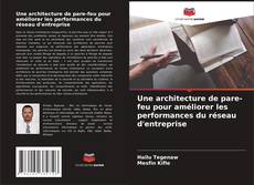 Обложка Une architecture de pare-feu pour améliorer les performances du réseau d'entreprise