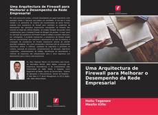Capa do livro de Uma Arquitectura de Firewall para Melhorar o Desempenho da Rede Empresarial 