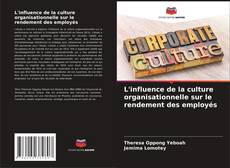 Обложка L'influence de la culture organisationnelle sur le rendement des employés