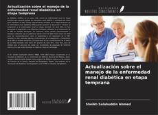 Bookcover of Actualización sobre el manejo de la enfermedad renal diabética en etapa temprana
