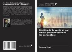 Gestión de la venta al por menor (comprensión de los conceptos) kitap kapağı