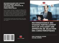 Bookcover of RECONNAISSANCE DES VISAGES PARTIELLEMENT OCCLUS UTILISANT UNE APPROCHE DE SÉLECTION DES CARACTÉRISTIQUES