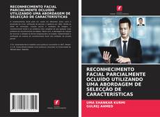 Bookcover of RECONHECIMENTO FACIAL PARCIALMENTE OCLUÍDO UTILIZANDO UMA ABORDAGEM DE SELECÇÃO DE CARACTERÍSTICAS
