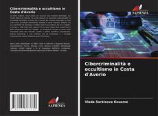 Bookcover of Cibercriminalità e occultismo in Costa d'Avorio