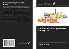 La educación empresarial en Argelia的封面