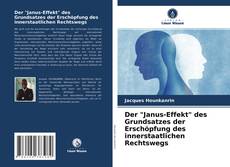 Обложка Der "Janus-Effekt" des Grundsatzes der Erschöpfung des innerstaatlichen Rechtswegs