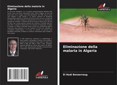 Couverture de Eliminazione della malaria in Algeria