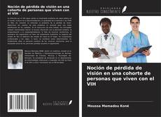 Capa do livro de Noción de pérdida de visión en una cohorte de personas que viven con el VIH 