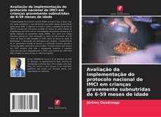 Capa do livro de Avaliação da implementação do protocolo nacional do IMCI em crianças gravemente subnutridas de 6-59 meses de idade 