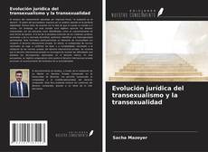 Portada del libro de Evolución jurídica del transexualismo y la transexualidad