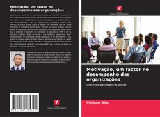 Couverture de Motivação, um factor no desempenho das organizações