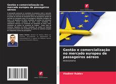 Capa do livro de Gestão e comercialização no mercado europeu de passageiros aéreos 