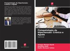 Capa do livro de Fisiopatologia da Hipertensão: Crônica e Aguda 