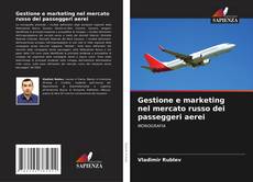 Portada del libro de Gestione e marketing nel mercato russo dei passeggeri aerei