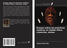 Capa do livro de Ensayo sobre las prácticas médicas en Gabón Ritos, creencias, etnias 