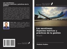 Bookcover of Las aerolíneas: Aspectos teóricos y prácticos de la gestión