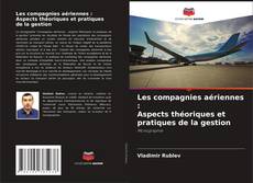 Обложка Les compagnies aériennes : Aspects théoriques et pratiques de la gestion