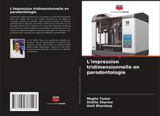 Обложка L'impression tridimensionnelle en parodontologie
