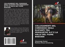 Обложка COLLEGAMENTI DEL CORRIDOIO DEGLI ELEFANTI TRA MUKKURTHY N.P E LA VALLE DEL FIUME BHAVANI