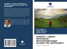 Buchcover von Ländlich - urbane Dichotomie / Herausforderungen Ecuador XXI. Jahrhundert