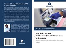 Portada del libro de Wie man QoS am Geldautomaten / GAB in Afrika sicherstellt