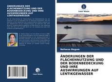 Portada del libro de ÄNDERUNGEN DER FLÄCHENNUTZUNG UND DER BODENBEDECKUNG UND IHRE AUSWIRKUNGEN AUF LENTIKGEWÄSSER