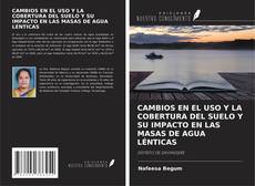 Capa do livro de CAMBIOS EN EL USO Y LA COBERTURA DEL SUELO Y SU IMPACTO EN LAS MASAS DE AGUA LÉNTICAS 