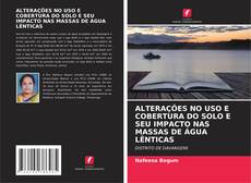 Bookcover of ALTERAÇÕES NO USO E COBERTURA DO SOLO E SEU IMPACTO NAS MASSAS DE ÁGUA LÊNTICAS
