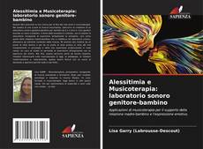 Alessitimia e Musicoterapia: laboratorio sonoro genitore-bambino kitap kapağı
