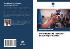 Capa do livro de Die berufliche Identität zukünftiger Lehrer 