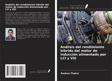Buchcover von Análisis del rendimiento híbrido del motor de inducción alimentado por LCI y VSI