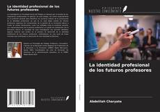 Buchcover von La identidad profesional de los futuros profesores