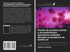 Pautas de práctica dental y procedimientos operativos estándar durante la pandemia de COVID-19 kitap kapağı