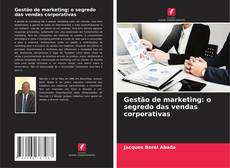 Capa do livro de Gestão de marketing: o segredo das vendas corporativas 