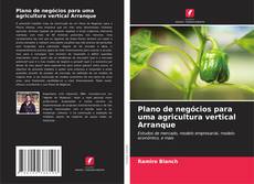 Bookcover of Plano de negócios para uma agricultura vertical Arranque