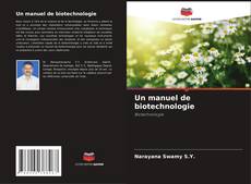 Borítókép a  Un manuel de biotechnologie - hoz