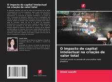 Bookcover of O impacto do capital intelectual na criação de valor total