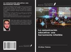 Bookcover of La comunicación educativa: una herramienta infalible