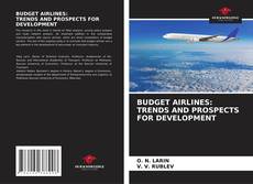 Couverture de BUDGET AIRLINES: TRENDS AND PROSPECTS FOR DEVELOPMENT