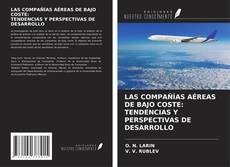 Bookcover of LAS COMPAÑÍAS AÉREAS DE BAJO COSTE: TENDENCIAS Y PERSPECTIVAS DE DESARROLLO