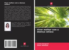 Bookcover of Viver melhor com a doença celíaca