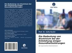 Portada del libro de Die Bedeutung von Aluminium bei der Entstehung einiger Gesundheitsstörungen