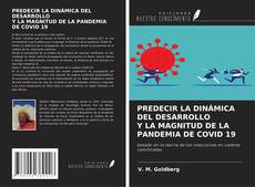 Capa do livro de PREDECIR LA DINÁMICA DEL DESARROLLO Y LA MAGNITUD DE LA PANDEMIA DE COVID 19 