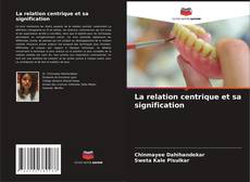 Borítókép a  La relation centrique et sa signification - hoz