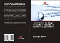 Borítókép a  Instruments de coupe manuels et rotatifs en dentisterie opératoire - hoz
