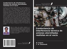 Capa do livro de Conductancia de interferencia térmica de uniones atornilladas realistas en el vacío 