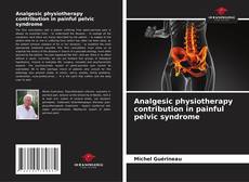 Couverture de Analgesic physiotherapy contribution in painful pelvic syndrome