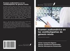 Examen audiométrico en las vestibulopatías de génesis mixta kitap kapağı